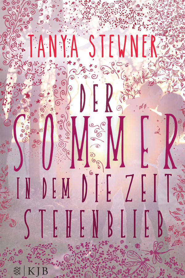 Tanya Stewner - Der Sommer in dem die Zeit stehen blieb