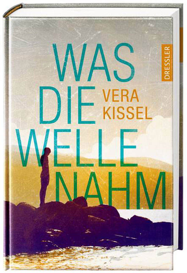 Vera Kissel: Was die Welle nahm