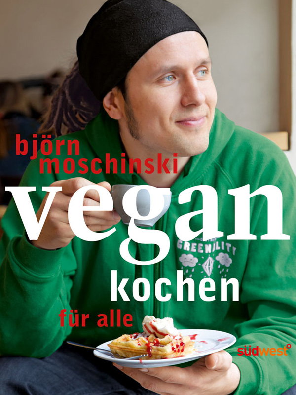 Björn Moschinski Vegan kochen für alle