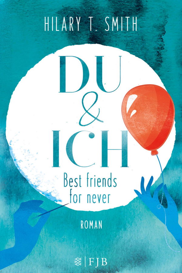 Du & Ich: Best friends for never – Hilary T. Smith