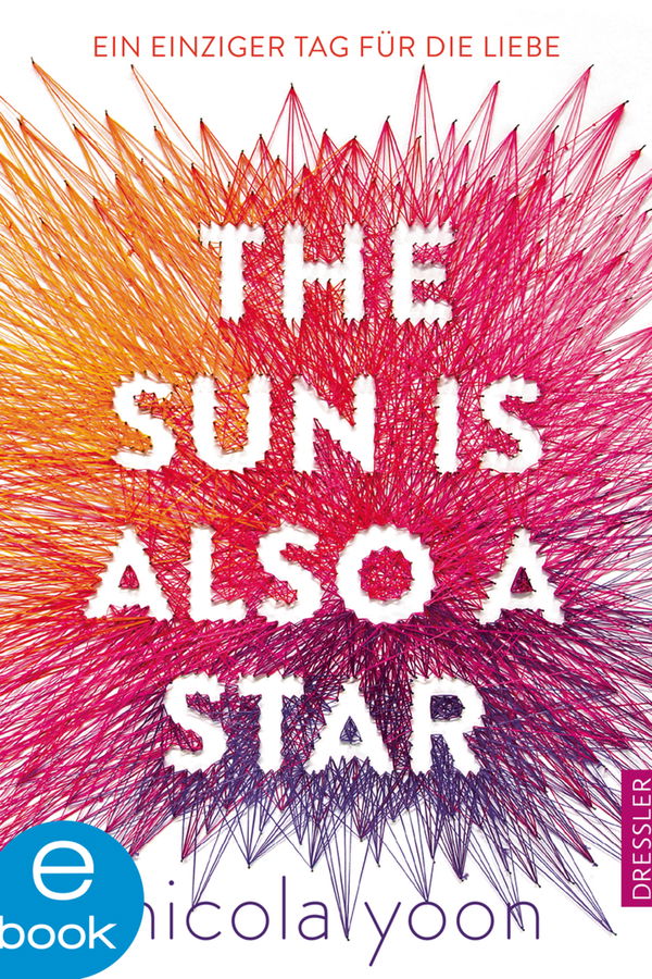 The sun is also a Star: Ein einziger Tag für die Liebe – Nicola Yoon
