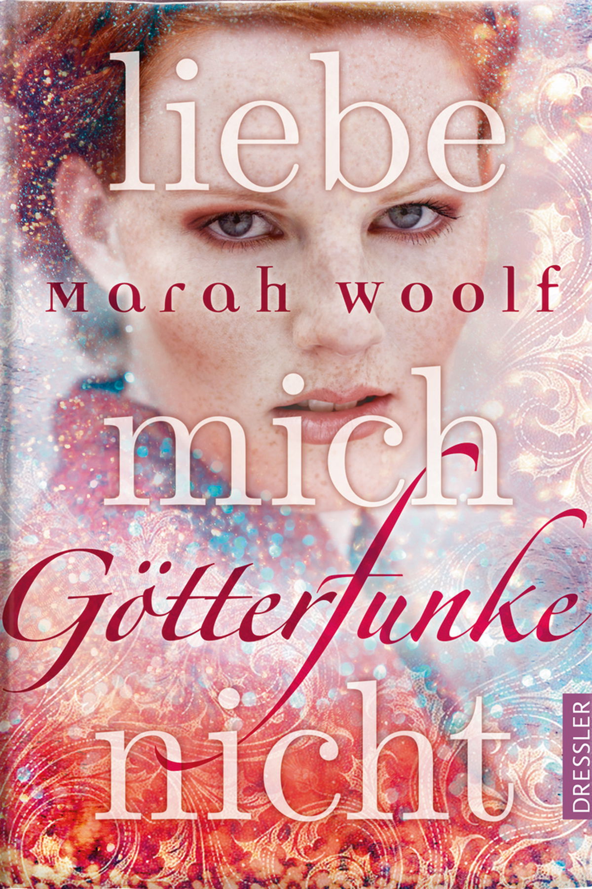 Götterfunke: Liebe mich nicht – Marah Woolf