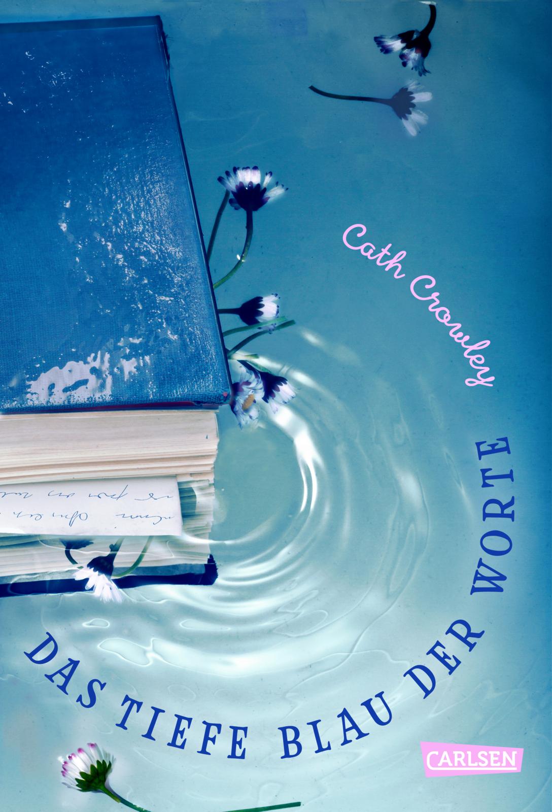 Cath Crowley – Das tiefe Blau der Worte